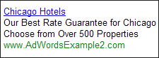 Chicago Hotels
Our Best Rate Guarantee for Chicago
Choose from Over 500 Properties
www.AdWordsExample2.com